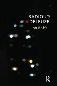 Badiou's Deleuze by Jon Roffe, 9781844655090