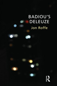 Badiou's Deleuze by Jon Roffe, 9781844655090