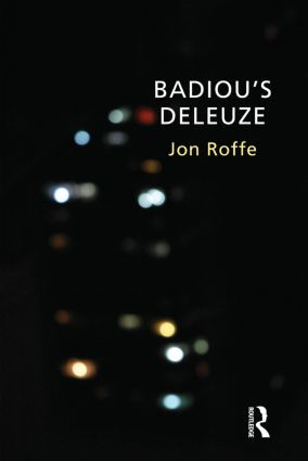 Badiou's Deleuze by Jon Roffe, 9781844655090