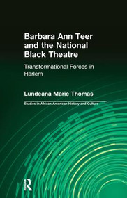 Barbara Ann Teer and the National Black Theatre (Transformational Forces in Harlem) by Lundeana Marie Thomas, 9781138964365