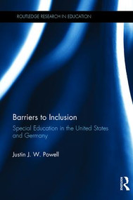 Barriers to Inclusion (Special Education in the United States and Germany) by Justin J. W. Powell, 9781594512094