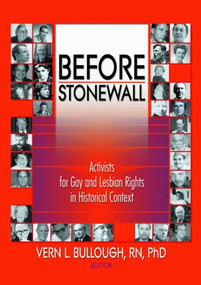 Before Stonewall (Activists for Gay and Lesbian Rights in Historical Context) by Vern L Bullough, 9781560231936