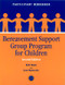 Bereavement Support Group Program for Children (Participant Workbook) by Beth Haasl, Jean Marnocha, 9781560328759