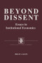 Beyond Dissent: Essays in Institutional Economics (Essays in Institutional Economics) - 9781563243226 by Philip A. Klein, 9781563243226