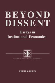 Beyond Dissent: Essays in Institutional Economics (Essays in Institutional Economics) - 9781563243226 by Philip A. Klein, 9781563243226