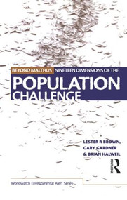 Beyond Malthus (The Nineteen Dimensions of the Population Challenge) by Lester R. Brown, Gary Gardner, Brian Halweil, 9781853836565