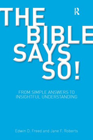 The Bible Says So! (From Simple Answers to Insightful Understanding) by Edwin D. Freed, Jane F. Roberts, 9781845531645