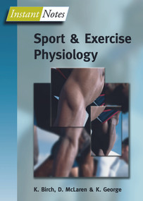 BIOS Instant Notes in Sport and Exercise Physiology by Karen Birch, Keith George, Don McLaren, 9781859962497