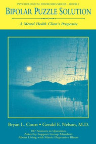 Bipolar Puzzle Solution (A Mental Health Client's Perspective) by Bryan L. Court, Gerald E. Nelson, 9781560324935