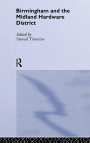 Birmingham and Midland Hardware District by S. Timmins, 9781138987876