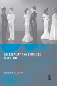 Bisexuality and Same-Sex Marriage by M. Paz Galupo, 9781560237761