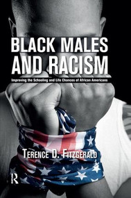 Black Males and Racism (Improving the Schooling and Life Chances of African Americans) by Terence D. Fitzgerald, 9781612055510