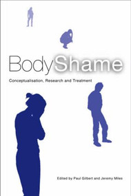 Body Shame (Conceptualisation, Research and Treatment) - 9781583911662 by Paul Gilbert, Jeremy Miles, 9781583911662