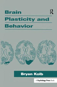 Brain Plasticity and Behavior by Bryan Kolb, 9781138964976