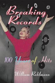 Breaking Records (100 Years of Hits) by William Ruhlmann, 9781138870239