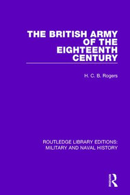 The British Army of the Eighteenth Century - 9781138926691 by H. C. B. Rogers, 9781138926691