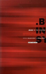 Bugs in the System (Redesigning the Pesticide Industry for Sustainable Agriculture) - 9781853834295 by William Vorley, Dennis Keeney, 9781853834295