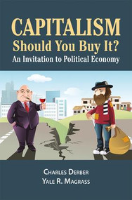 Capitalism: Should You Buy it? (An Invitation to Political Economy) by Charles Derber, Yale R. Magrass, 9781612056890