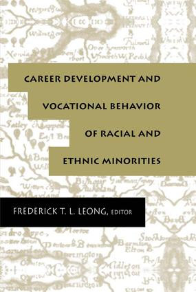 Career Development and Vocational Behavior of Racial and Ethnic Minorities by Frederick T.L. Leong, Frederick Leong, 9781138965362