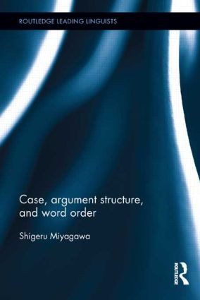 Case, Argument Structure, and Word Order by Shigeru Miyagawa, 9781138902503