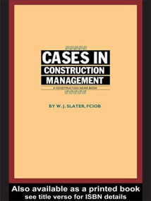 Cases in Construction Management by W.J. Slater, 9781850320326