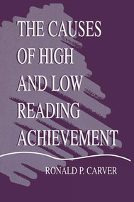The Causes of High and Low Reading Achievement by Ronald P. Carver, 9781138866799