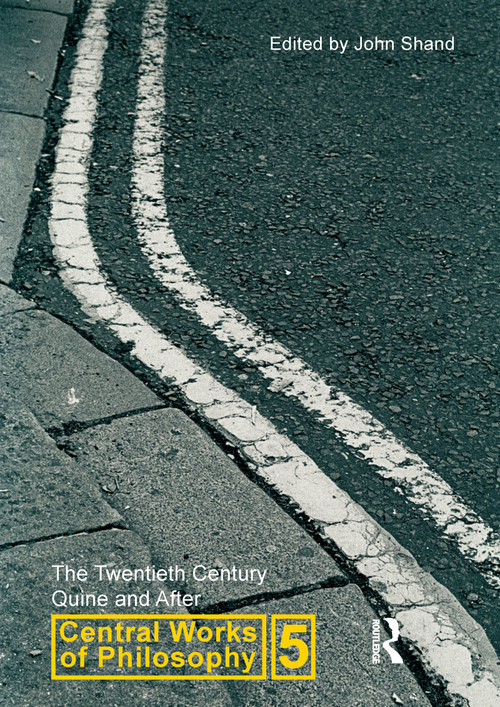 Central Works of Philosophy v5 (Twentieth Century: Quine and After) by John Shand, 9781844650217