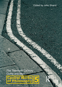 Central Works of Philosophy v5 (Twentieth Century: Quine and After) by John Shand, 9781844650217