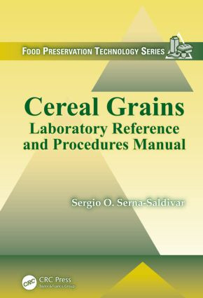 Cereal Grains (Laboratory Reference and Procedures Manual) by Sergio O. Serna-Saldivar, 9781439855652