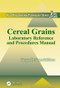 Cereal Grains (Laboratory Reference and Procedures Manual) by Sergio O. Serna-Saldivar, 9781439855652
