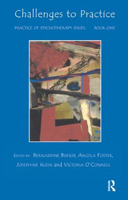 Challenges to Practice by Bernardine Bishop, Angela Foster, Josephine Klein, Victoria O'Connell, 9781855752825