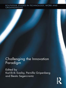 Challenging the Innovation Paradigm by Karl-Erik Sveiby, Pernilla Gripenberg, Beata Segercrantz, 9781138959880