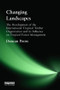 Changing Landscapes (The Development of the International Tropical Timber Organization and Its Influence on Tropical Forest Management) by Duncan Poore, 9781853839917