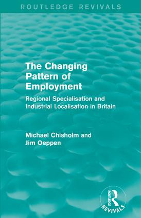 The Changing Pattern of Employment (Regional Specialisation and Industrial Localisation in Britain) - 9781138956551 by Michael Chisholm, Jim Oeppen, 9781138956551