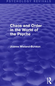 Chaos and Order in the World of the Psyche - 9781138927193 by Joanne Wieland-Burston, 9781138927193