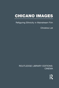 Chicano Images (Refiguring Ethnicity in Mainstream Film) - 9781138970267 by Christine List, 9781138970267