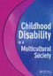 Childhood Disability in a Multicultural Society by Barry Jones, 9781857759419