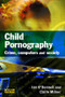 Child Pornography (Crime, Computers and Society) by Ian O'Donnell, Claire Milner, 9781843923565