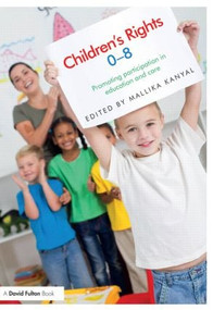 Children's Rights 0-8 (Promoting participation in education and care) by Mallika Kanyal, 9781408285961