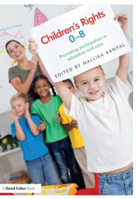 Children's Rights 0-8 (Promoting participation in education and care) by Mallika Kanyal, 9781408285961