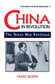 China in Revolution (Yenan Way Revisited) - 9781563245558 by Mark Selden, 9781563245558