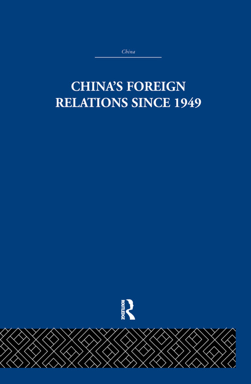 China's Foreign Relations since 1949 by Alan Lawrance, 9781138970427