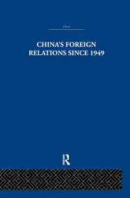 China's Foreign Relations since 1949 by Alan Lawrance, 9781138970427
