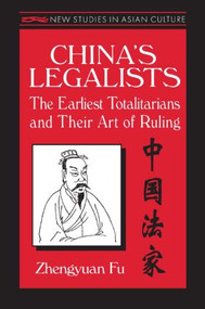China's Legalists: The Early Totalitarians (The Early Totalitarians) - 9781563247804 by Zhengyuan Fu, 9781563247804
