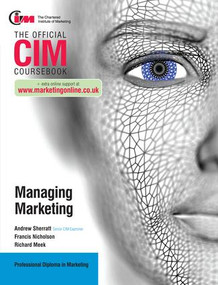 CIM Coursebook: Managing Marketing by Francis Nicholson, Andrew Sherratt, Richard Meek, 9781856177177