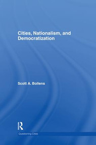Cities, Nationalism and Democratization - 9781138867178 by Scott A. Bollens, 9781138867178