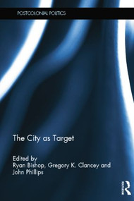 The City as Target - 9781138851375 by Ryan Bishop, Gregory Clancey, John W. Phillips, 9781138851375