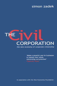 The Civil Corporation (The New Economy of Corporate Citizenship) by Simon Zadek, 9781853839979