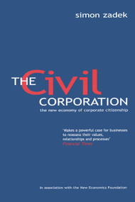 The Civil Corporation (The New Economy of Corporate Citizenship) by Simon Zadek, 9781853839979