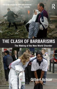Clash of Barbarisms (The Making of the New World Disorder) by Gilbert Achcar, 9781594513091